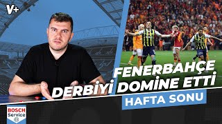 Fenerbahçe, Galatasaray'a taktiksel ve fiziksel üstünlük kurdu | Sinan Yılmaz | Hafta Sonu