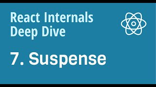 React Internals Deep Dive 7 - How does Suspense work internally?