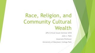 Dr. Julie Park - Race, Religion and Community Cultural in Higher Education