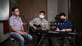 Saat Kami Berkumpul - Today's Worship (with Feris Misael)