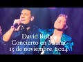 David Bisbal con Carlos Rivera “Ahora”. Concierto en Miami. 15 de noviembre, 2024