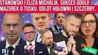 Hity w sieci | Stanowski i Eliza Michalik. Sukces Gduli! Mazurek o Tusku. Odlot Hołowni i Szczerby.