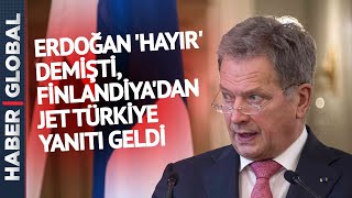 SON DAKİKA I Finlandiya'dan Flaş Türkiye Açıklaması Geldi