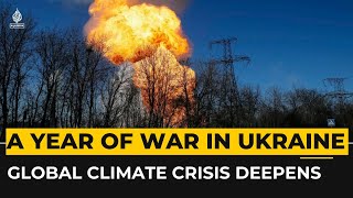 How Russia’s War in Ukraine is deepening global climate crisis, one year on