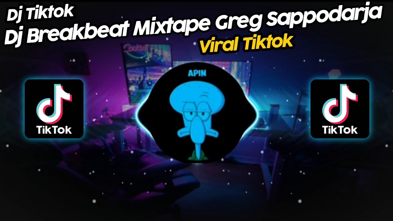 DJ BREAKBEAT MIXTAPE GREG SAPPODARJA V2 VIRAL TIK TOK TERBARU 2023 ...