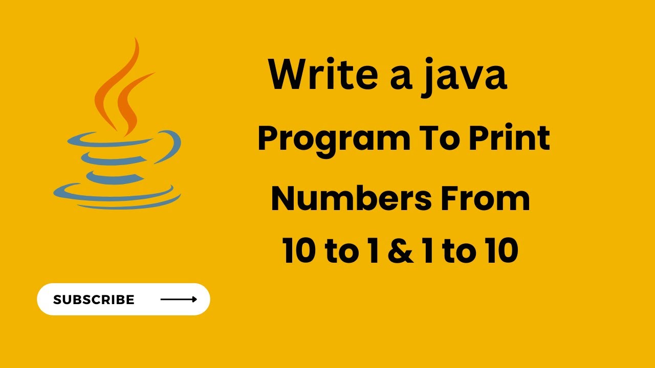 Java Program To Print Numbers From 10 To 1 Java For Loop Youtube