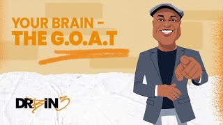 Dr. B in 3: Your Brain - the G.O.A.T