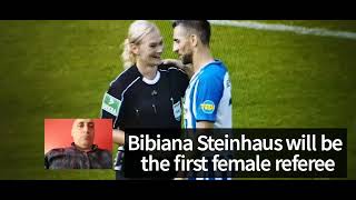 Bibiana Steinhaus will be the first female referee to officiate a senior match in Germany.