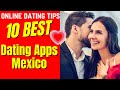 10 BEST Dating Apps Mexico 2024