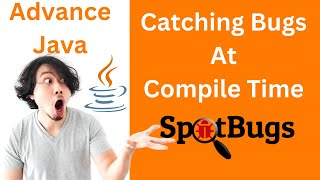 Finding BUGS at compile time under 10 minutes | ADVANCE Static code analysis for #Java #Spotbugs
