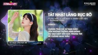 TÁT NHẬT LÃNG RỰC RỠ - Ô LAN THÁC Á (LỜI HOA) x FANNY (LỜI VIỆT) - QUANIAM REMIX | HOT TIKTOK 2023