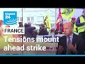 Tensions mount in France ahead of new pension strike • FRANCE 24 English