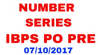 Number Series Asked in IBPS PO PRE First shift 7 /10 /2017 Exam