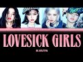 BLACKPINK - 'LOVESICK GIRLS' Color Coded Lyrics