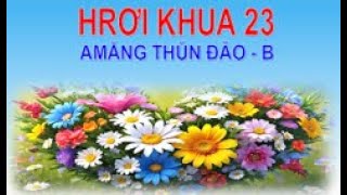 HROI KHUA 23 AMANG THUN ĐĂO - B