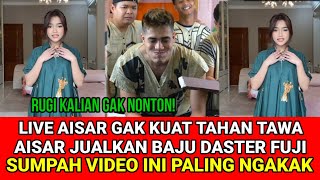 Live Aisar Gak Kuat Tahan Tawa Aisar Jualkan Baju Daster Fuji‼️