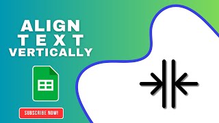 How to Align Text Vertically in Google Sheets