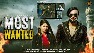 Most Wanted ( Official Video ) | Sonu Garanpuria | Rakhi Singh | Zara Khan | New Haryanvi Song 2023