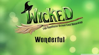 Wonderful - Wicked: The Unofficial Virtual Cast Recording