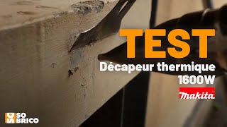 Test du Décapeur thermique 1600W - MAKITA - SOBRICO 🛠