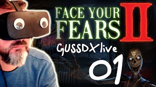 GUSSDX LIVE : Horreur en VR - Face Your Fear II - 01