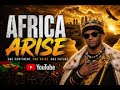 AFRICA ARISE 👑🔥 | The Sound of a Rising Continent