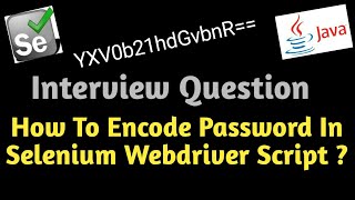 How To Encode Password In Selenium WebDriver Using Java