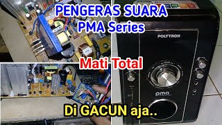 Speaker aktif Polytron PMA 9503 mati total (cara ganti psu pakai gacun)