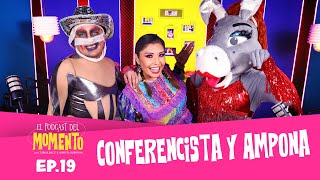 Conferencista y Ampona| El Podcast del MOMENTO | Ep 19