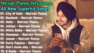 Nirvair Pannu New All Songs || New Punjabi Songs jukebox 2021 || Best Nirvair Pannu songs Jukebox