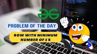 Row with minimum number of 1's | gfg potd today | Problem of the Day | Python code #day46