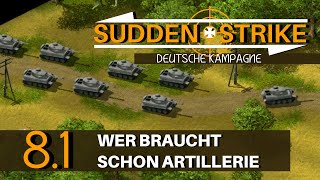 Wer braucht schon Artillerie | Sudden Strike 1 Gold Deutsche Kampagne #8-1 Let's Play (deutsch)