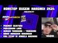 PEMINAT SEJATIMU X PERCERAIAN LARA NONSTOP DUGEM HARDMIX 2K24 [ @djmabok  & ᴍᴀɪɴᴊɪᴡᴀシ︎ ]