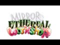 Mirror Ethereal Workshop (TRAILER)