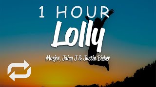 [1 HOUR 🕐 ] Maejor Ali - Lolly (Lyrics) ft Juicy J, Justin Bieber