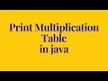 how to print multiplication table in java