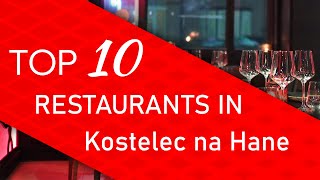 Top 10 best Restaurants in Kostelec na Hane, Czech Republic