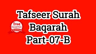 Tafseer Surah Baqarah Part - 07 -  B