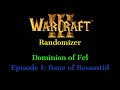 Warcraft 3 Randomizer - Dominion of Fel - Episode 1: Bane of Bossastiil - feature trailer