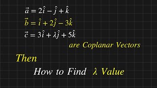Solve for Lambda value || Coplanar Vectors Solved Problems