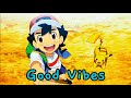 Ash Ketchum AMV: Good Vibes