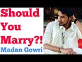 Should You Marry?! | Tamil | Madan Gowri | MG | Marriage
