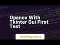 Opencv with tkinter gui first test