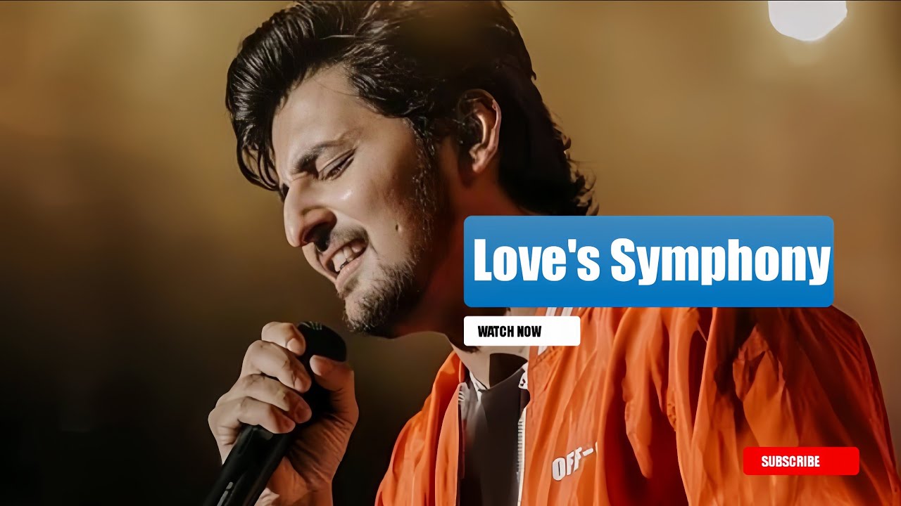 Love's Symphony 😍 Darshan Raval Hindi Romantic Songs 💘 Hindi Romantic ...