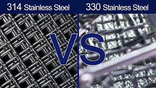 314 vs 330 Stainless Steel