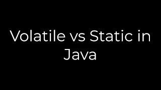 Java :Volatile vs Static in Java(5solution)