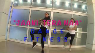 Jaani Tera Naa || Dance Fitness || Sunanda Sharma