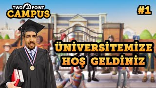 ÜNİVERSİTEMİZE HOŞ GELDİNİZ! | Two Point Campus #1