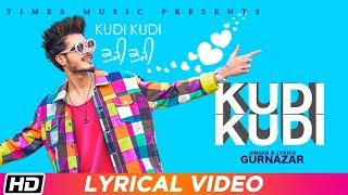 Kudi Kudi | Lyrical Video | Gurnazar feat. Rajat Nagpal | Sahaj Singh| Avantika Hari Nalwa