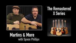 Martin Guitar Remastered X Series - Martins \u0026 More with Spoon Phillips